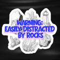 Fridge Magnet - 'Warning Easily Distracted by Rocks'
