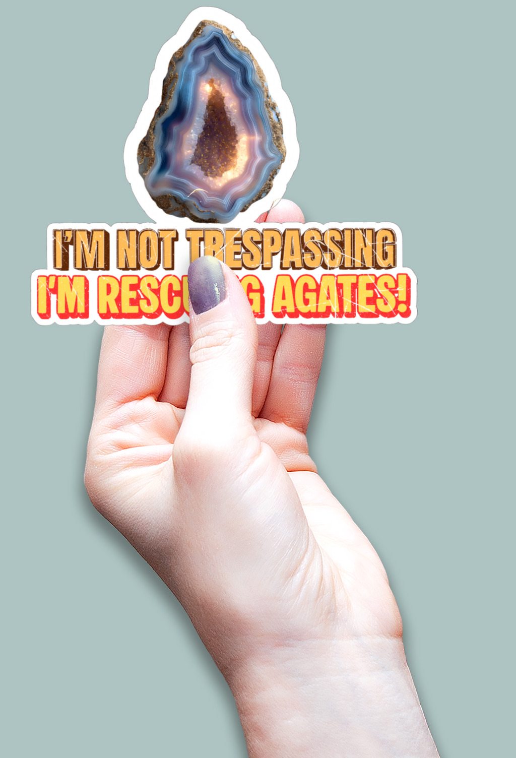 Waterproof Vinyl Die-Cut Sticker -'I'm not trespassing. I'm rescuing agates!'